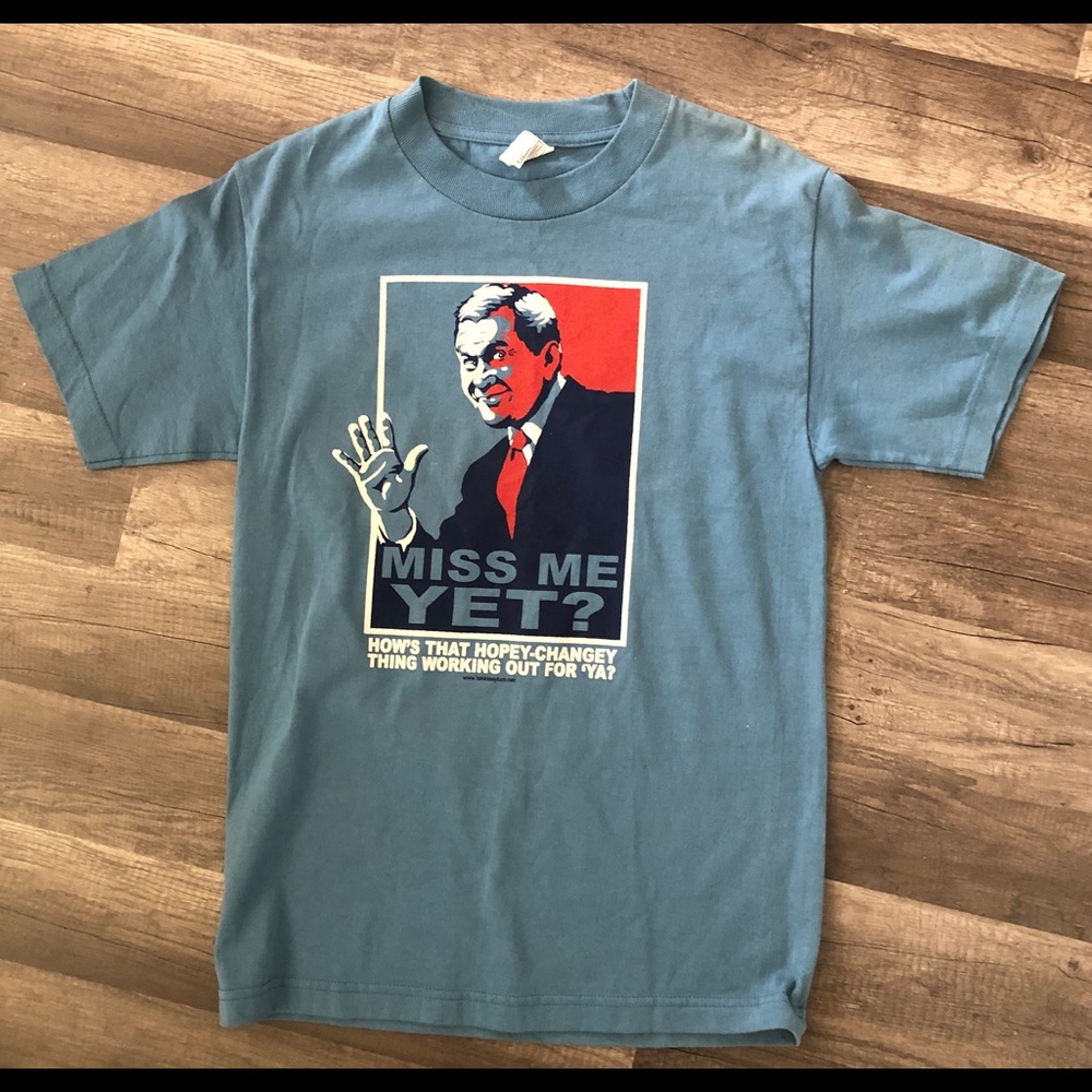 BUSH MISS ME YET SHIRT